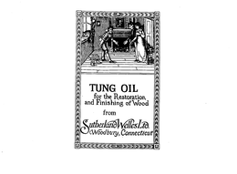 TUNG OIL FOR THE RESTORATION AND FINISHING OF WOOD FROM SUTHERLAND WELLS LTD WOODBURY, CONNECTICUT trademark