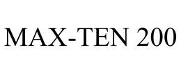 MAX-TEN 200 trademark