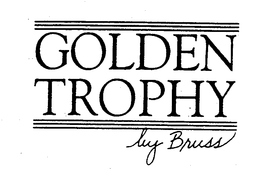 GOLDEN TROPHY BY BRUSS trademark