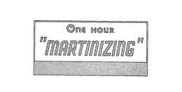ONE HOUR "MARTINIZING" trademark