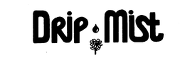 DRIP-MIST trademark