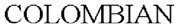 COLOMBIAN trademark
