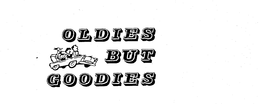 OLDIES BUT GOODIES trademark