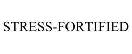 STRESS-FORTIFIED trademark