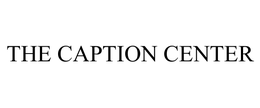 THE CAPTION CENTER trademark