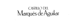 CASTILLO DEL MARQUES DE AGUILAR trademark