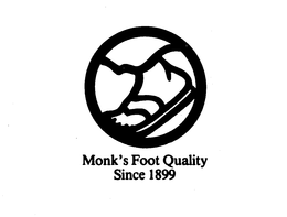 MONK'S FOOT QUALITY SINCE 1899 trademark