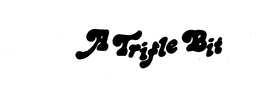 A TRIFLE BIT trademark