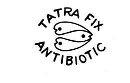 TATRA FIX ANTIBIOTIC trademark