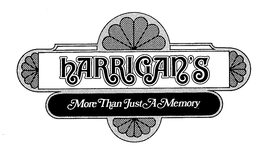 HARRIGAN'S MORE THAN JUST A MEMORY trademark