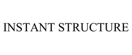 INSTANT STRUCTURE trademark