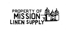 PROPERTY OF MISSION LINEN SUPPLY trademark