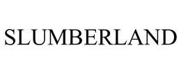 SLUMBERLAND trademark