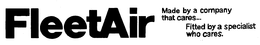 FLEETAIR MADE BY A COMPANY THAT CARES...FITTED BY A SPECIALIST WHO CARES. trademark