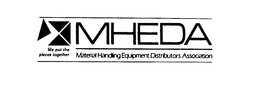 MHEDA MATERIAL HANDLING DISTRIBUTORS ASSOCIATION WE PUT THE PIECES TOGETHER trademark
