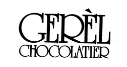 GEREL CHOCOLATIER trademark