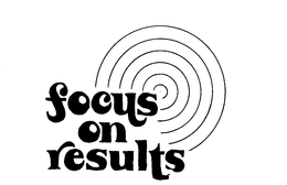 FOCUS ON RESULTS trademark