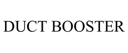 DUCT BOOSTER trademark
