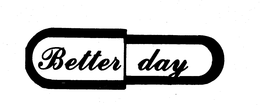BETTER DAY trademark