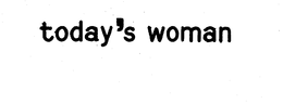 TODAY'S WOMAN trademark