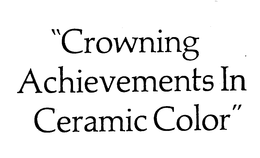 CROWNING ACHIEVEMENTS IN CERAMIC COLOR trademark
