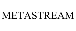 METASTREAM trademark