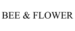 BEE & FLOWER trademark