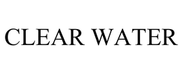CLEAR WATER trademark