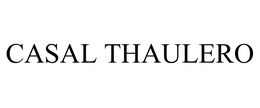 CASAL THAULERO trademark