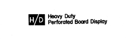 H/D HEAVY DUTY PERFORATED BOARD DISPLAY trademark