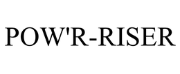 POW'R-RISER trademark