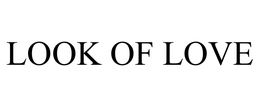 LOOK OF LOVE trademark