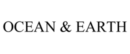 OCEAN & EARTH trademark