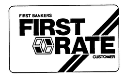 FIRST BANKERS FIRST RATE CUSTOMER trademark
