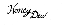 HONEY DEW trademark