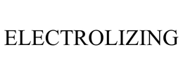 ELECTROLIZING trademark