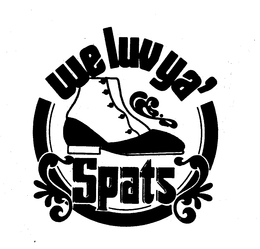 WE LUVYA' SPATS trademark
