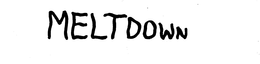 MELTDOWN trademark