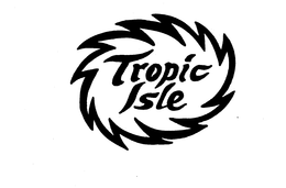 TROPIC ISLE trademark