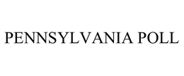 PENNSYLVANIA POLL trademark