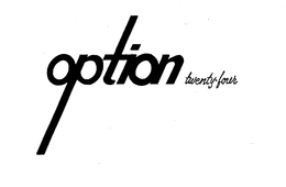 OPTION TWENTY-FOUR trademark