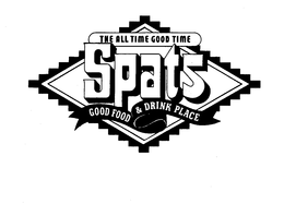 THE ALL TIME GOOD TIME SPATS GOOD FOOD AND DRINK PLACE trademark