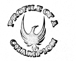PROFILE OF A CHAMPION trademark