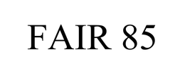 FAIR 85 trademark