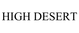 HIGH DESERT trademark