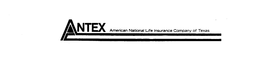 ANTEX AMERICAN NATIONAL LIFE INSURANCE COMPANY OF TEXAS trademark
