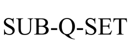 SUB-Q-SET trademark