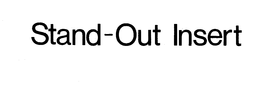 STAND-OUT INSERT trademark