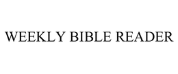 WEEKLY BIBLE READER trademark
