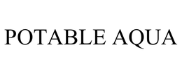 POTABLE AQUA trademark